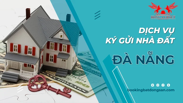 Dịch vụ ký gửi nhà đất đà nẵng