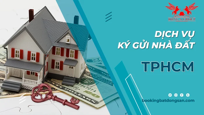 Dịch vụ ký gửi nhà đất TPHCM