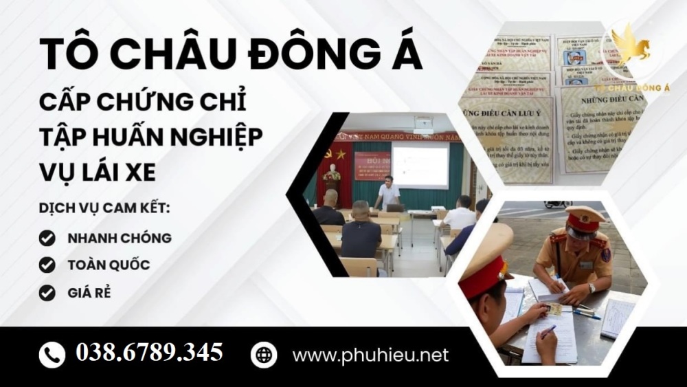 Làm Chứng Nhận Tập Huấn Lái Xe Kinh Doanh Vận Tải - Tô Châu Đông Á