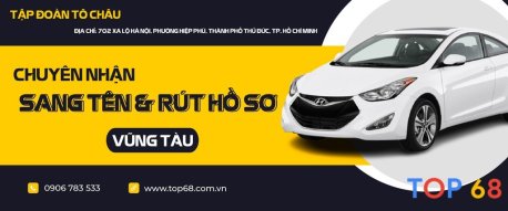 CÔNG TY TÔ CHÂU CHUYÊN CUNG CẤP DỊCH VỤ RÚT HỒ SƠ GỐC XE Ô TÔ TẠI VŨNG TÀU