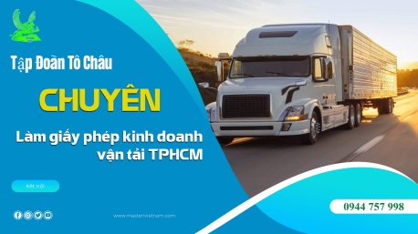 DỊCH VỤ LÀM GIẤY PHÉP KINH DOANH VẬN TẢI UY TÍN TẠI THÀNH PHỐ HỒ CHÍ MINH