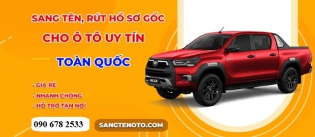 dịch vụ rút hồ sơ gốc và sang tên xe ô tô ở Bình Định cực uy tín