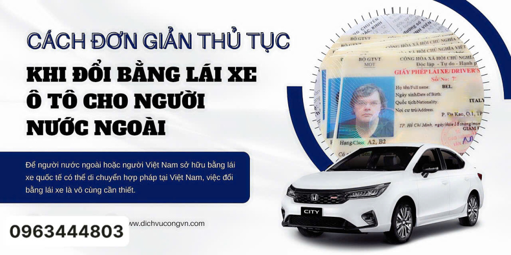 Làm đổi bằng lái xe quốc tế cho người nước ngoài sang Việt Nam tại Bình Định