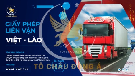 TÔ CHÂU ĐÔNG Á - DỊCH VỤ CẤP GIẤY PHÉP LIÊN VẬN VIỆT LÀO TẠI Đắk Lắk