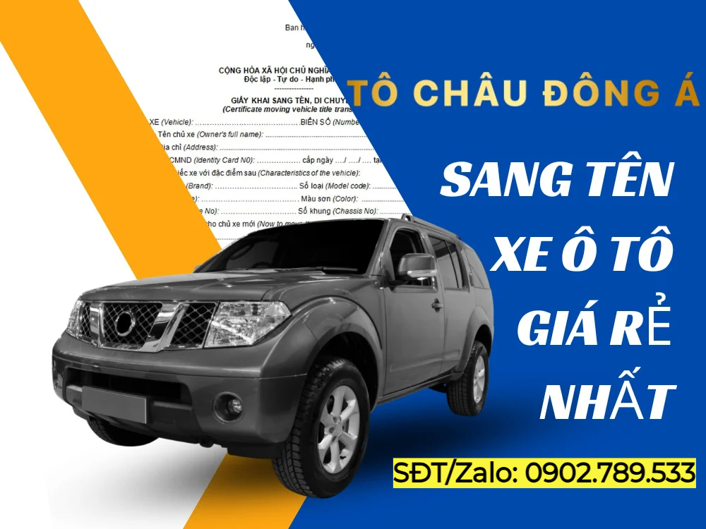 Tô Châu Đông Á Group chuyên sang tên xe ô tô uy tín Bình Dương